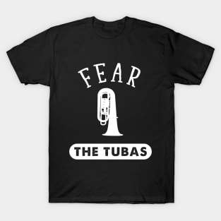 Fear The Tubas T-Shirt